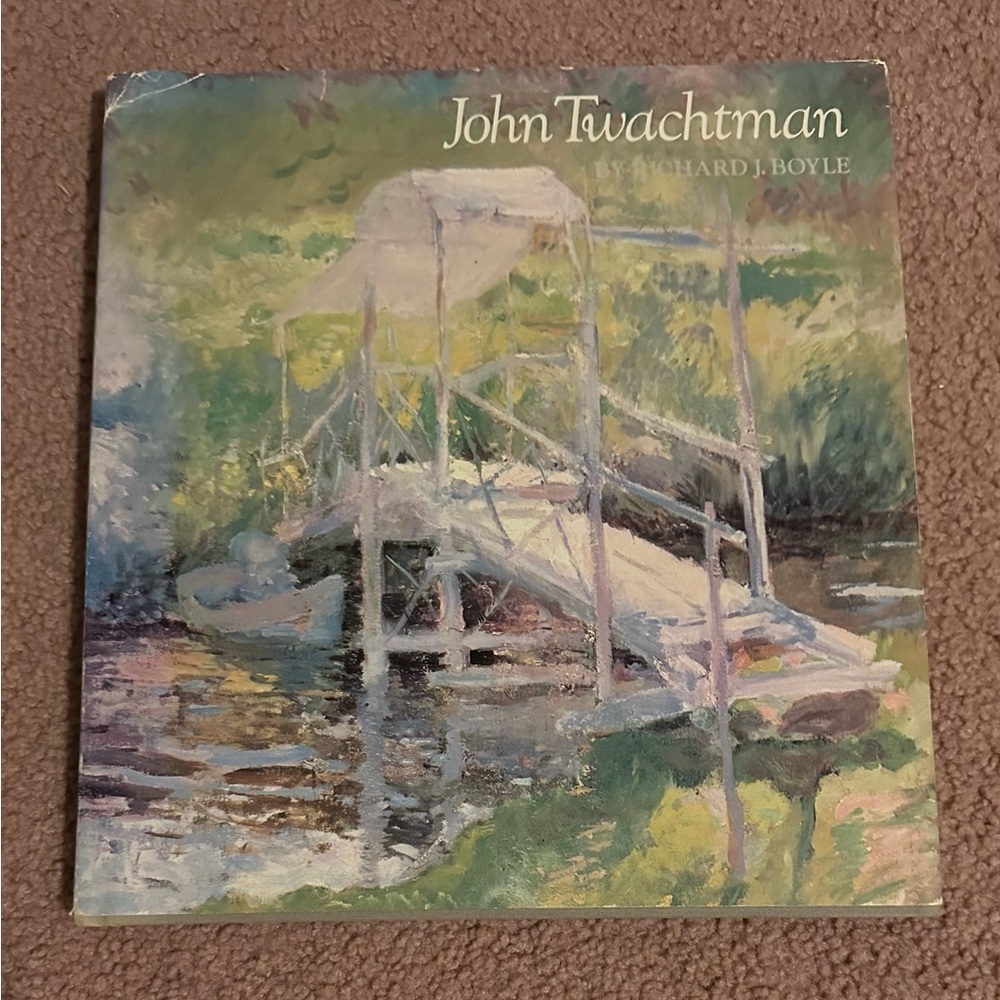 Vintage John Twachtman Art Book 1st Edition Hardcover DJ by Richard Boyle 1979